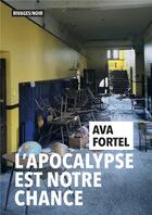 Couverture du livre « L'apocalypse est notre chance » de Ava Fortel aux éditions Rivages