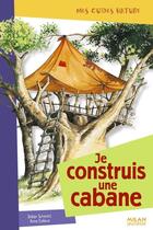 Couverture du livre « Je construis une cabane » de Anne Eydoux aux éditions Milan