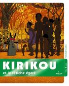 Couverture du livre « Kirikou et le fétiche égaré » de Michel Ocelot aux éditions Milan