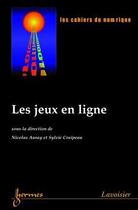 Couverture du livre « Les Jeux En Ligne (Les Cahiers Du Numerique Vol.4 N. 2/2003) » de Auray Nicolas aux éditions Hermes Science Publications