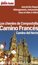 Couverture du livre « GUIDE PETIT FUTE ; THEMATIQUES ; les chemins de Compostelle ; Camino Francés ; 2012 » de  aux éditions Le Petit Fute