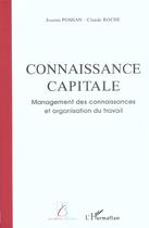 Couverture du livre « Connaissance capitale - management des connaissances et organisation du travail » de Pomian/Roche aux éditions L'harmattan