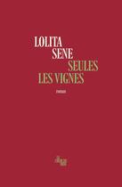 Couverture du livre « Seules les vignes » de Lolita Sene aux éditions Cherche Midi