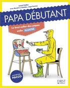 Couverture du livre « Papa débutant ; illustré » de Lionel Pailles aux éditions First