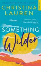 Couverture du livre « Something Wilder » de Christina Lauren aux éditions Hugo Poche