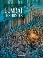 Couverture du livre « Le combat des justes ; six recits de résistance » de Philippe Thirault et Collectif aux éditions Delcourt