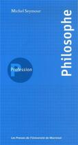 Couverture du livre « Profession philosophe » de Seymour Michel aux éditions Pu De Montreal