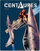 Couverture du livre « Centaures Tome 1 : crisis » de Loutte et Herzet et Andre Le Bras et Gilles Lapagne aux éditions Lombard