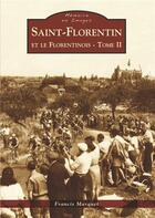 Couverture du livre « Saint-Florentin et le florentinois t.2 » de Francis Marquet aux éditions Editions Sutton