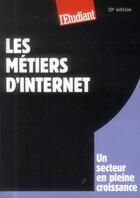 Couverture du livre « Les métiers d'internet » de Jean-Michel Oullion aux éditions L'etudiant