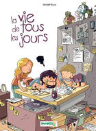 Couverture du livre « La vie de tous les jours Tome 1 » de Roux Mickael aux éditions Bamboo