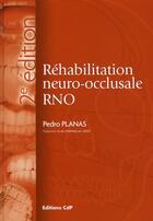 Couverture du livre « Réhabilitation neuro-occlusale rno » de Cdp aux éditions Cahiers De Protheses