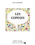 Couverture du livre « Les copines » de Pierre Chesnot aux éditions Art Et Comedie