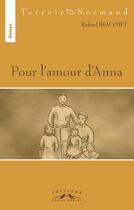 Couverture du livre « Pour l'amour d'Anna » de Richard Beauchet aux éditions Charles Corlet