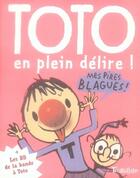 Couverture du livre « Toto le super-zéro ! T.2 ; Toto en plein délire ! » de Serge Bloch et Franck Girard aux éditions Tourbillon