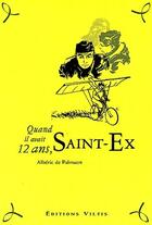 Couverture du livre « Quand il avait 12 ans, Saint-Exupéry » de Palmaert aux éditions Viltis