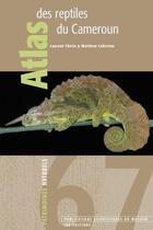 Couverture du livre « Atlas des reptiles du Cameroun » de Laurent Chirio et Matthew Lebreton aux éditions Mnhn