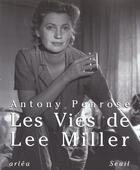 Couverture du livre « Vies De Lee Miller (Les) » de Antony Penrose aux éditions Arlea