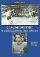 Couverture du livre « Claude quittet - au stade des souvenirs et des hommages » de Mathey Thierry aux éditions Cetre
