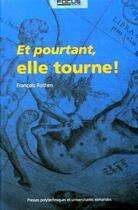 Couverture du livre « Et pourtant, elle tourne ! » de Francois Rothen aux éditions Ppur