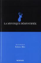 Couverture du livre « La mystique démystifiée » de Fabrice Blee aux éditions Novalis