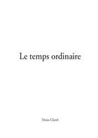 Couverture du livre « Le temps ordinaire » de Denis Clavel aux éditions Esope