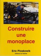 Couverture du livre « Construire une monoplace ; suspension, direction, châssis » de Eric Pioskowik aux éditions Editions Du Palmier