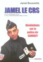 Couverture du livre « Jamel le CRS ; révélations sur la police de Sarkozy » de Jamel Boussetta aux éditions Duboiris