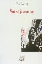 Couverture du livre « Votre jeunesse » de Loic Lorent aux éditions Jean-paul Bayol