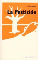 Couverture du livre « La pesticide » de Joelle Guillais aux éditions Jean-paul Rocher