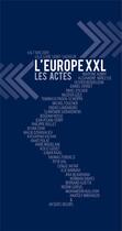 Couverture du livre « L'Europe XXL ; les actes » de  aux éditions La Contre Allee