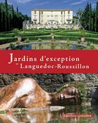 Couverture du livre « Jardins d'exception en Languedoc-Roussillon » de Lemaitre/Caroline aux éditions Papillon Rouge