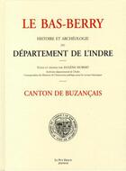 Couverture du livre « Le bas berry, canton de buzancais » de Hubert/Eugene aux éditions Le Puy Fraud