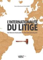 Couverture du livre « L'internationalité du litige : De l'élément d'extranéité en droit international privé » de Paola Nabet aux éditions Legitech