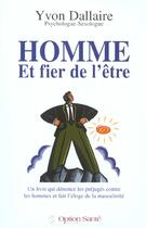 Couverture du livre « Homme et fier de l'être » de Yvon Dallaire aux éditions Option Sante