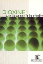 Couverture du livre « Dioxine ; de la crise à la réalité » de  aux éditions Universite De Liege