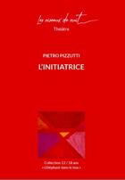 Couverture du livre « L'initiatrice » de Pietro Pizzuti aux éditions Les Oiseaux De Nuit