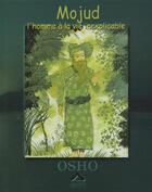 Couverture du livre « Mojud, l'homme a la vie inexplicable » de Osho aux éditions Almasta