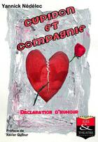 Couverture du livre « Cupidon et compagnie » de Yannick Nedelec aux éditions Rire Et Theatre