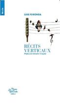 Couverture du livre « Récits verticaux » de Luis Foronda aux éditions Editions De La Reine Blanche