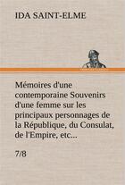 Couverture du livre « Memoires d'une contemporaine (7/8) souvenirs d'une femme sur les principaux personnages de la republ » de Saint-Elme Ida aux éditions Tredition