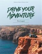 Couverture du livre « Drive your adventure portugal » de Polge Clemence aux éditions Lannoo