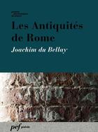 Couverture du livre « Les antiquités de Rome » de Joachim Du Bellay aux éditions Presses Electroniques De France