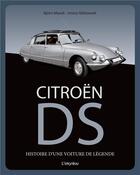 Couverture du livre « Citroën DS ; histoire d'une voiture de légende » de Bjorn Marek aux éditions L'imprevu