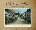 Couverture du livre « L'Est en 1900 : Du Beau Pays au Grand Brûlé » de Eric Boulogne aux éditions Orphie