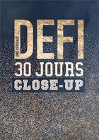 Couverture du livre « Défi 30 jours close-up » de Devreaux Jane aux éditions Bookelis