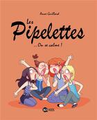 Couverture du livre « Les pipelettes Tome 2 : ... on se calme ! » de Anne Guillard aux éditions Bd Kids