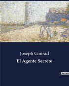 Couverture du livre « El Agente Secreto » de Joseph Conrad aux éditions Culturea