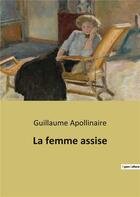 Couverture du livre « La femme assise » de Apollinaire G. aux éditions Culturea