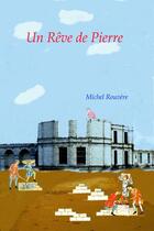 Couverture du livre « Un rêve de pierre » de Michel Rouvere aux éditions Michel Rouvere